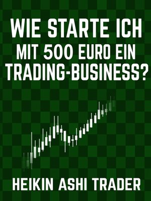 cover image of Wie starte ich mit 500 Euro ein Trading-Business?